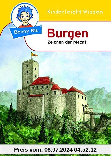 Benny Blu - Burgen: Zeichen der Macht (Benny Blu Kindersachbuch)