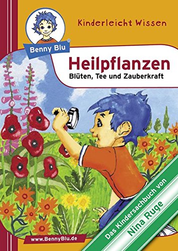 Benny Blu Heilpflanzen - Blüten, Tee und Zauberkraft