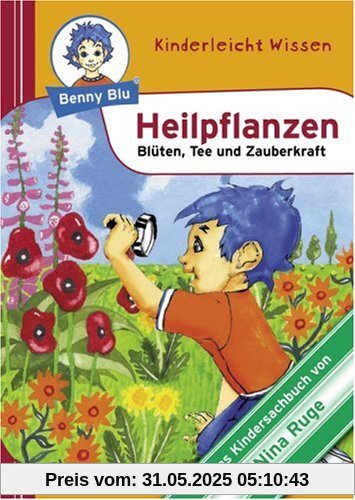 Benny Blu Heilpflanzen - Blüten, Tee und Zauberkraft