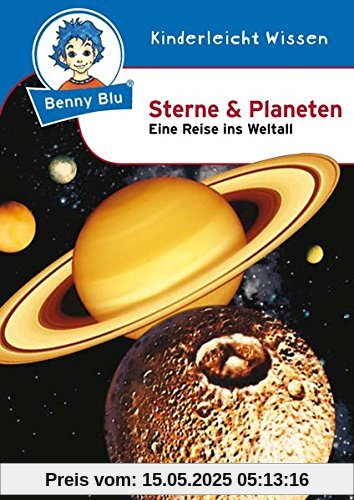 Benny Blu - Sterne und Planeten: Eine Reise ins Weltall (Benny Blu Kindersachbuch)