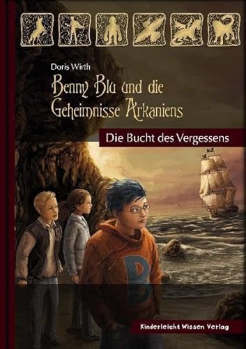 Benny Blu und die Geheimnisse Arkaniens: Die Bucht des Vergessens (Benny Blu - Fantasy Roman)