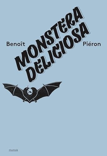 Benoit Pieron. Monstera Deliciosa: mumok, Wien von KÖNIG, WALTHER