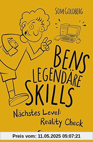 Bens legendäre Skills - Nächstes Level: Reality Check: Comic-Roman für Jungen und Mädchen ab 12 Jahre