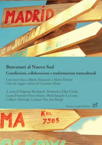 Benvenuti al Nuovo Sud. Costellazioni, collaborazioni e trasformazioni transculturali (Civiltà italiana. Terza serie) von Cesati