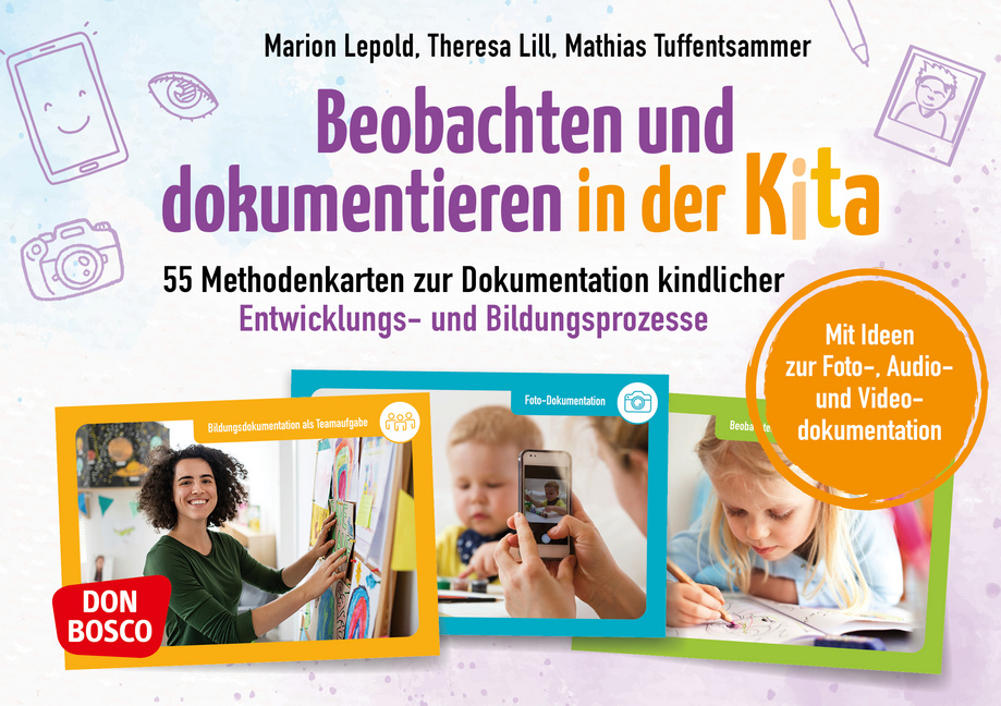 Beobachten und dokumentieren in der Kita Beobachten und dokumentieren in der Kita von Don Bosco Medien