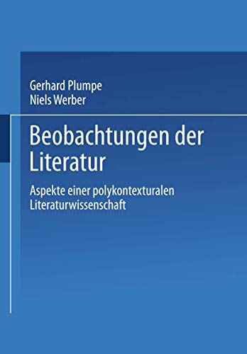 Beobachtungen der Literatur: Aspekte einer Polykontexturalen Literaturwissenschaft (German Edition)