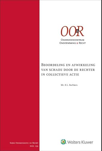 Beoordeling en afwikkeling van schade door de rechter in collectieve actie Beoordeling en afwikkeling van schade door de rechter in collectieve actie von Uitgeverij Kluwer BV