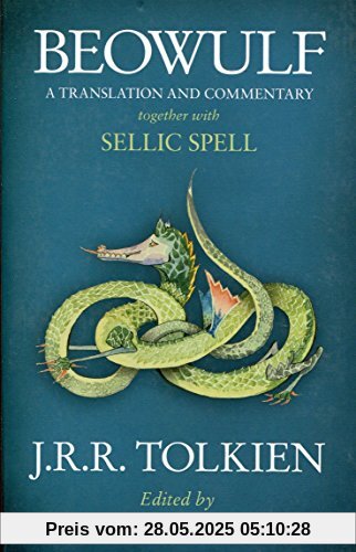 Beowulf: A Translation and Commentary, together with Sellic Spell Beowulf: A Translation and Commentary, together with Sellic Spell
