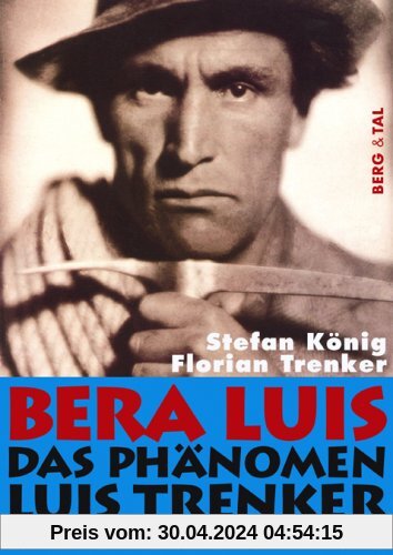 Bera Luis - Das Phänomen Luis Trenker