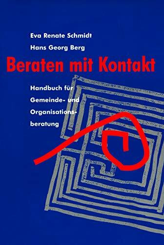 Beraten mit Kontakt: Handbuch f�r Gemeinde- und Organisationsberatung