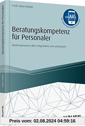 Beratungskompetenz für Personaler - inkl. Augmented Reality-App: Businessprozesse aktiv mitgestalten und unterstützen (Haufe Fachbuch)