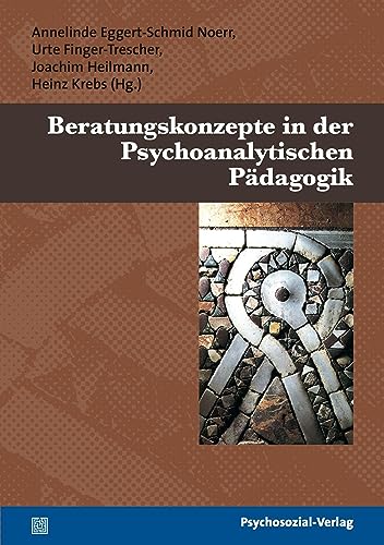 Beratungskonzepte in der Psychoanalytischen Pädagogik (Psychoanalytische Pädagogik)