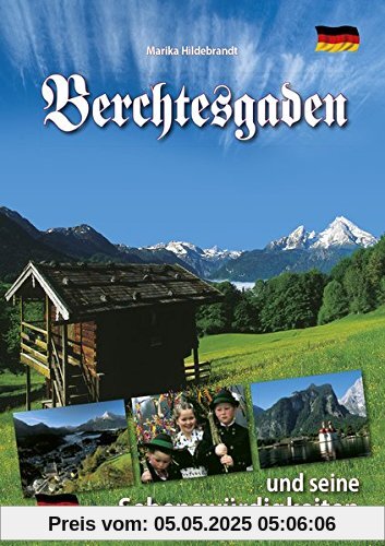 Berchtesgaden: und seine Sehenswürdigkeiten