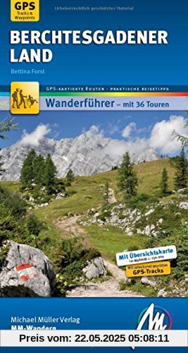 Berchtesgadener Land MM-Wandern: Wanderführer mit GPS-kartierten Wanderungen.