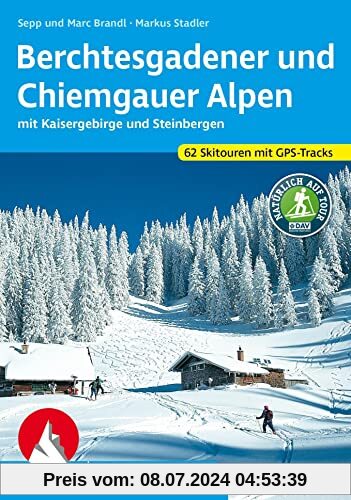 Berchtesgadener und Chiemgauer Alpen Skitourenführer: mit Kaisergebirge und Steinbergen. 62 Skitouren mit GPS-Tracks (Rother Skitourenführer)