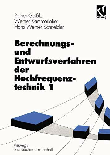 Berechnungsverfahren und Entwurfsverfahren der Hochfrequenztechnik, Bd.1: Mit Beispielen u. �b... Berechnungsverfahren und Entwurfsverfahren der Hochfrequenztechnik, Bd.1: Mit Beispielen u. �b...
