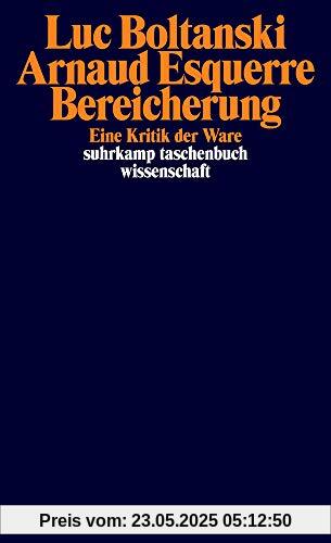 Bereicherung: Eine Kritik der Ware (suhrkamp taschenbuch wissenschaft)