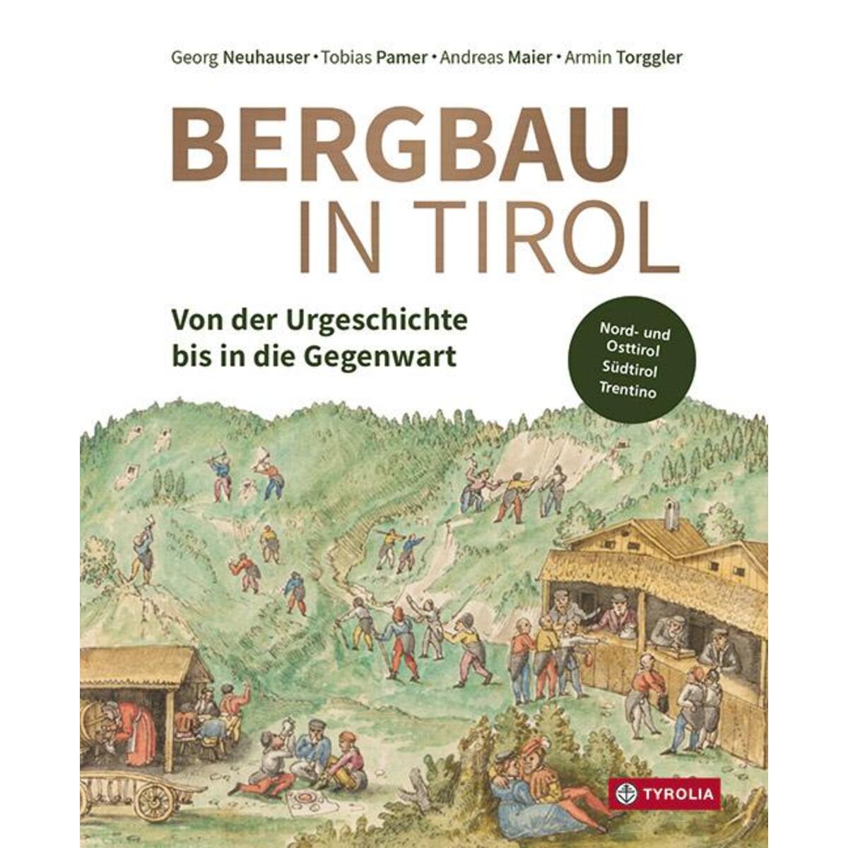 Bergbau in Tirol Bergbau in Tirol von Tyrolia Verlagsanstalt Gm