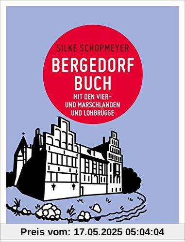 Bergedorfbuch: mit den Vier- und Marschlanden und Lohbrügge (Hamburg. Stadtteilbücher)