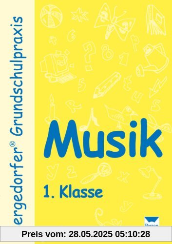 Bergedorfer Grundschulpraxis: Musik. 1. Schuljahr Bergedorfer Grundschulpraxis: Musik. 1. Schuljahr