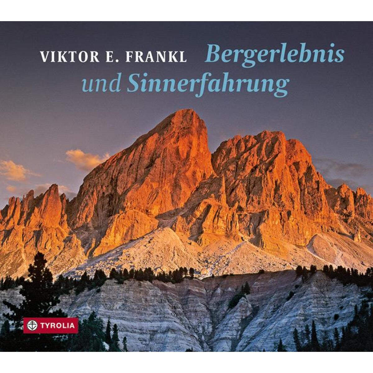 Bergerlebnis und Sinnerfahrung Bergerlebnis und Sinnerfahrung von Tyrolia