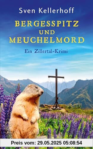 Bergesspitz und Meuchelmord: Ein Zillertal-Krimi (Ein Fall für Anna Zähler und Leopold Geiger)