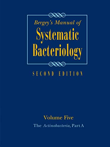 Bergey's Manual of Systematic Bacteriology: Volume 5: The Actinobacteria (Bergey's Manual of Systematic Bacteriology (Springer-Verlag), Band 5)