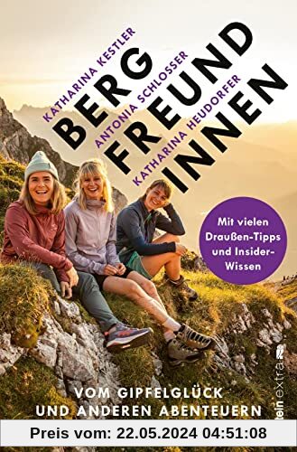 Bergfreundinnen: Vom Gipfelglück und anderen Abenteuern | Von den Macherinnen des beliebten Podcast