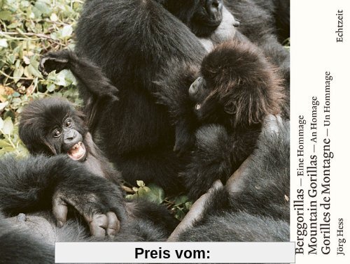 Berggorillas. Gorilles de montagne. Mountain Gorillas: Eine Hommage. An Homage. Un Hommage