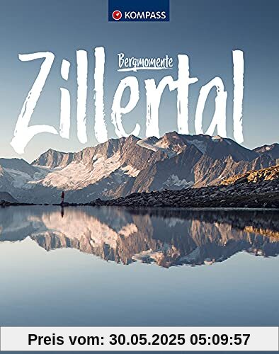 Bergmomente Zillertal (KOMPASS-Bildbände und Ratgeber)