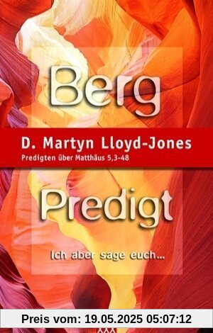 Bergpredigt. Band 1: Predigten über Matthäus 5, 3-48: Ich aber sage euch...