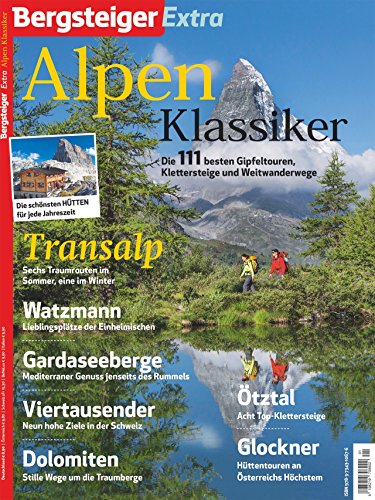 Bergsteiger Extra: Alpentouren: Die 111 besten Gipfeltouren, Klettersteige und Weitwanderwege von Bruckmann