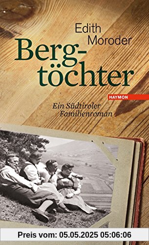 Bergtöchter: Ein Südtiroler Familienroman