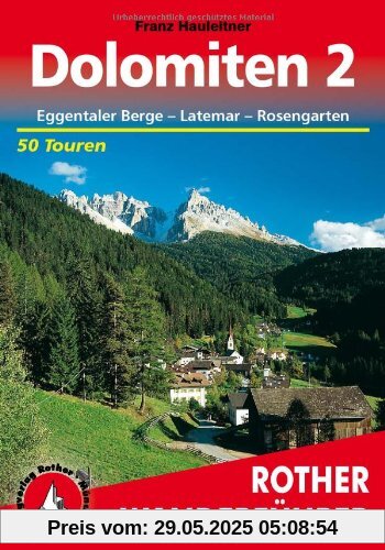 Bergwanderungen in den Dolomiten, Bd.2, Eggentaler Berge mit Latemar und Rosengarten: Eggentaler Berge - Latemar - Rosengarten. 50 Touren Bergwanderungen in den Dolomiten, Bd.2, Eggentaler Berge mit Latemar und Rosengarten: Eggentaler Berge - Latemar - Rosengarten. 50 Touren