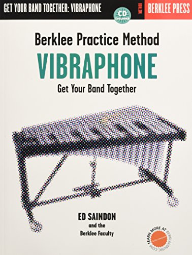 Berklee Practice Method: Vibraphone: Get Your Band Together [With CD (Audio)] von Berklee Press Publications