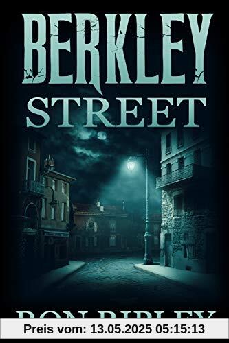 Berkley Street: Übernatürlicher Horror mit gruseligen Geistern und Spukhäusern (Berkley Street-Serie, Band 1)