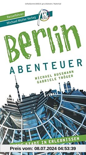 Berlin - Abenteuer Reiseführer Michael Müller Verlag: 33 Abenteuer zum Selbsterleben (MM-Abenteuer)