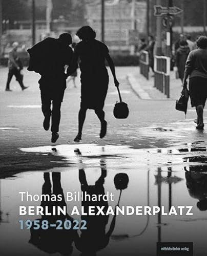 Berlin Alexanderplatz 1958–2022: Bildband von Mitteldeutscher Verlag