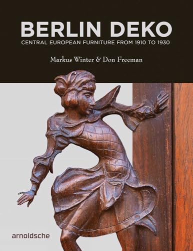 Berlin Deko: Central European Furniture from 1910 to 1930 Berlin Deko: Central European Furniture from 1910 to 1930 von ARNOLDSCHE