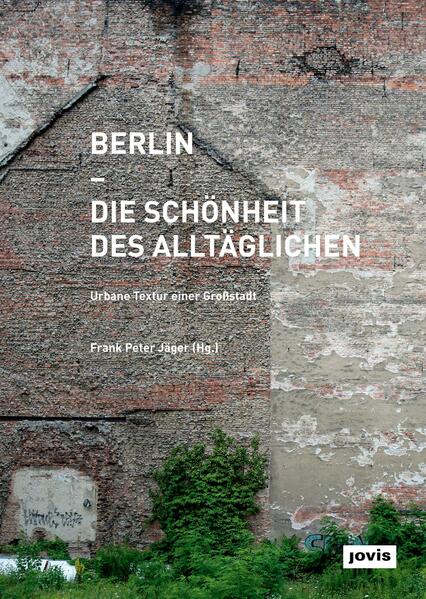 Berlin - Die Schönheit des Alltäglichen von Jovis Verlag GmbH