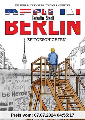 Berlin - Geteilte Stadt: Zeitgeschichten