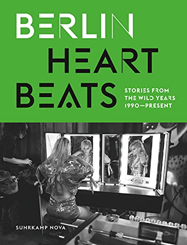 Berlin Heartbeats: Stories from the wild years, 1990–present (suhrkamp nova) von Suhrkamp Verlag AG