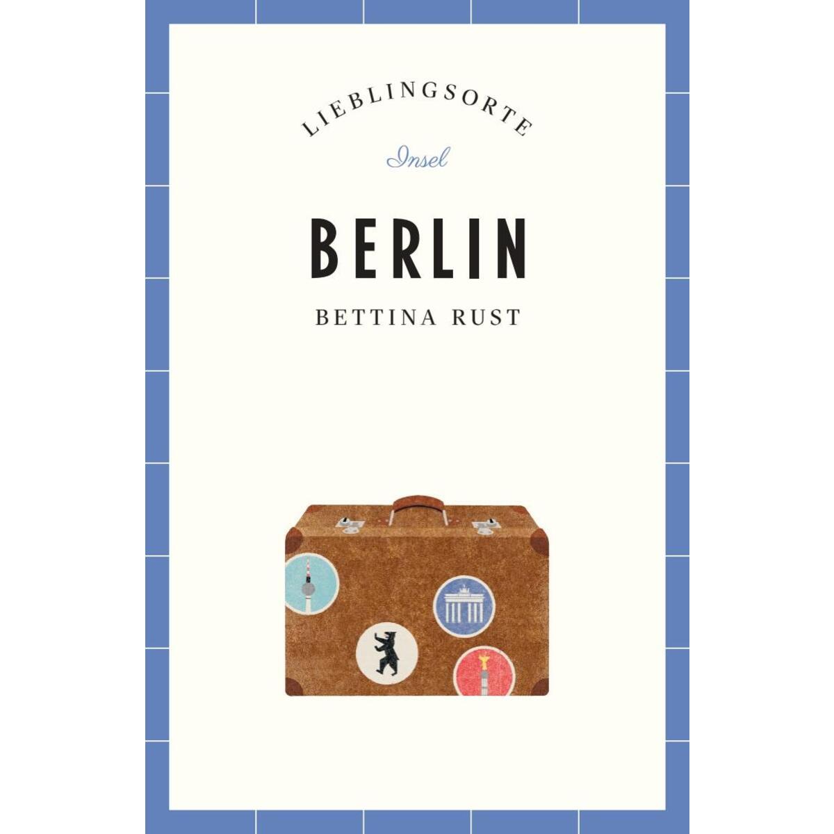 Berlin - Lieblingsorte Berlin - Lieblingsorte von Insel Verlag GmbH