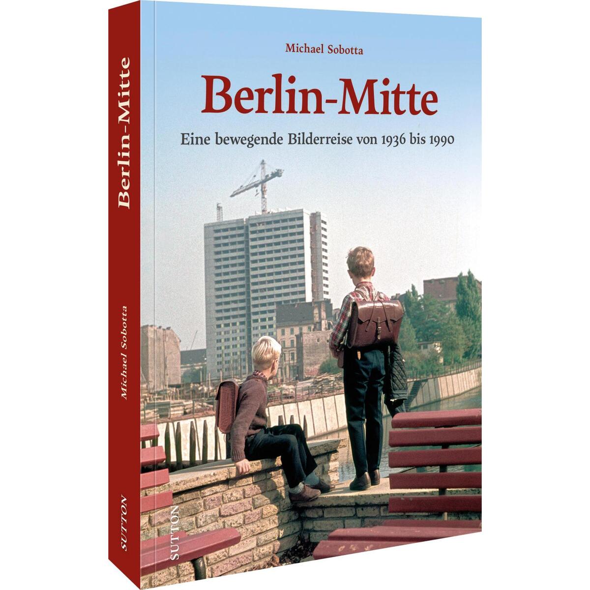 Berlin-Mitte Berlin-Mitte von Sutton Verlag GmbH