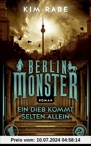 Berlin Monster - Ein Dieb kommt selten allein: Roman (Die Monster von Berlin, Band 2)