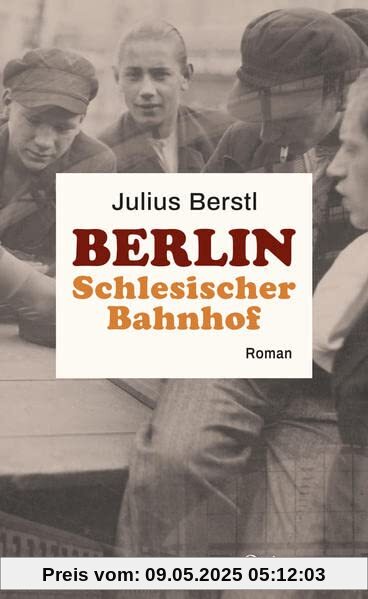 Berlin Schlesischer Bahnhof: Roman
