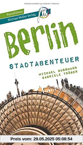 Berlin - Stadtabenteuer Reiseführer Michael Müller Verlag (MM-Stadtabenteuer)