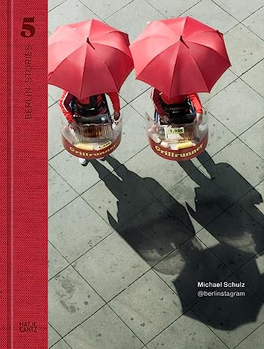 Berlin Stories 5: Michael Schulz. @berlinstagram von Hatje Cantz Verlag