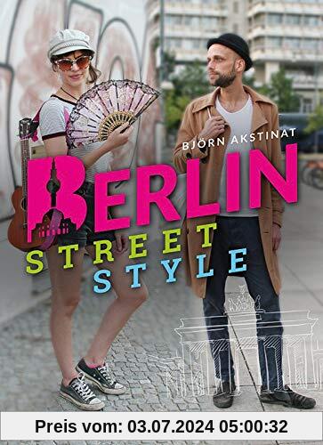 Berlin Street Style: Mode und Menschen in Berlin (Midas Collection)