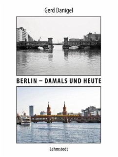 Berlin - damals und heute von Lehmstedt
